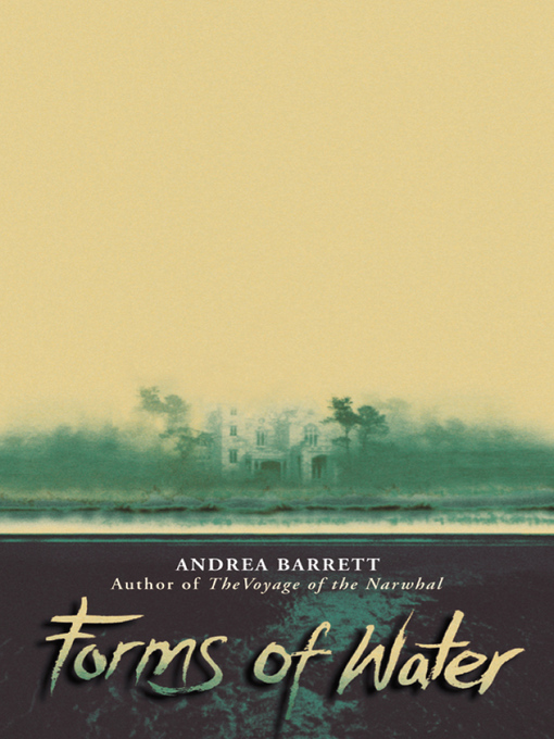 Title details for The Forms of Water by Andrea Barrett - Wait list